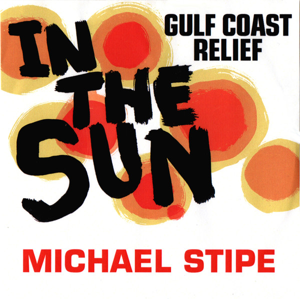 In The Sun by Michael Stipe and Chris Martin off the Gulf Coast Relief Benefit Album